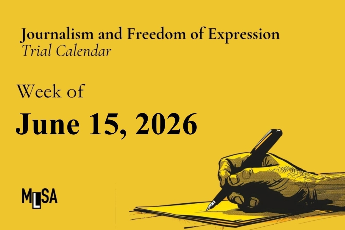Week of  June 15, 2026 – calendar of trials on journalism and freedom of expression